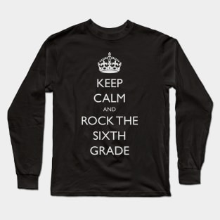 Keep Calm Back To School 6th Grade Long Sleeve T-Shirt